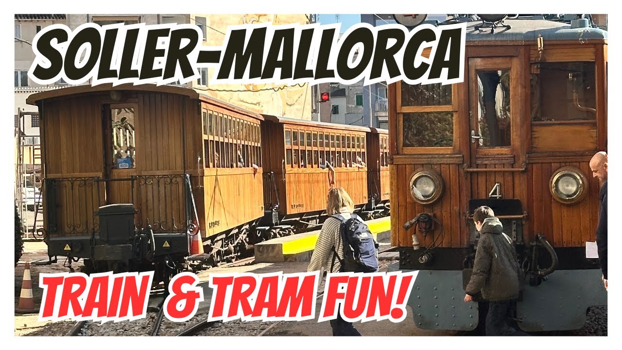 SOLLER TRAIN & TRAM   MALLORCA