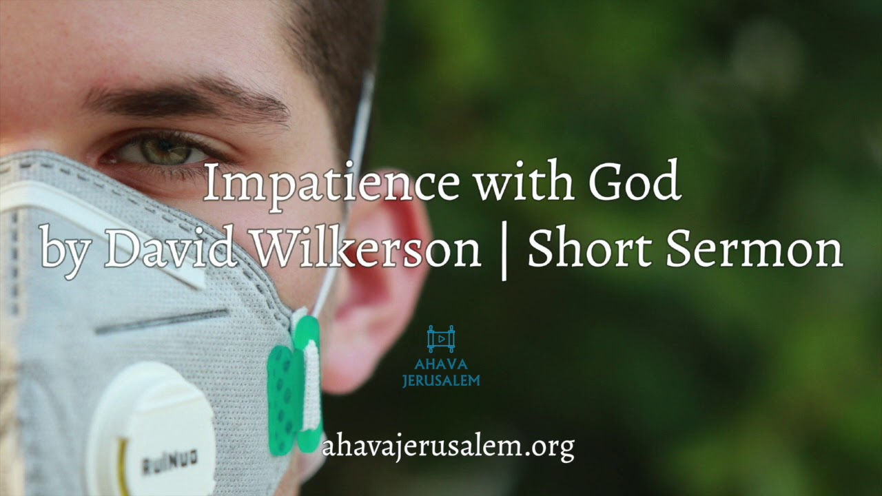 David Wilkerson  - Impatience with God | New Sermon - Must Hear