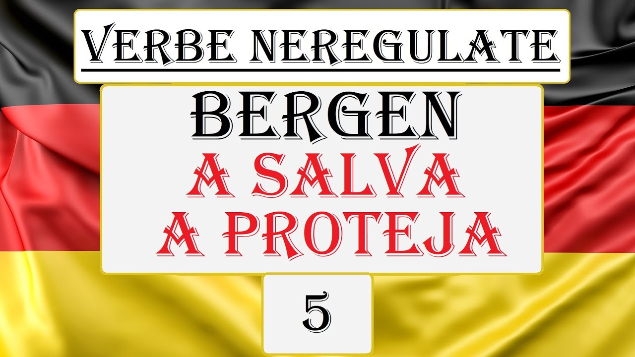 Invata Germana | VERBE NEREGULATE 5 | BERGEN - A recupera / A salva