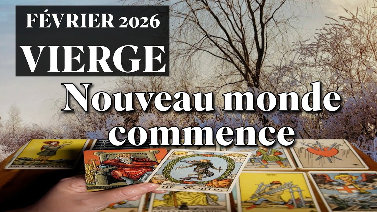 VIERGE ~ POINT DE DEPART D’UN NOUVEAU MONDE ~ FEVRIER 2026 PREMIERE PARTIE