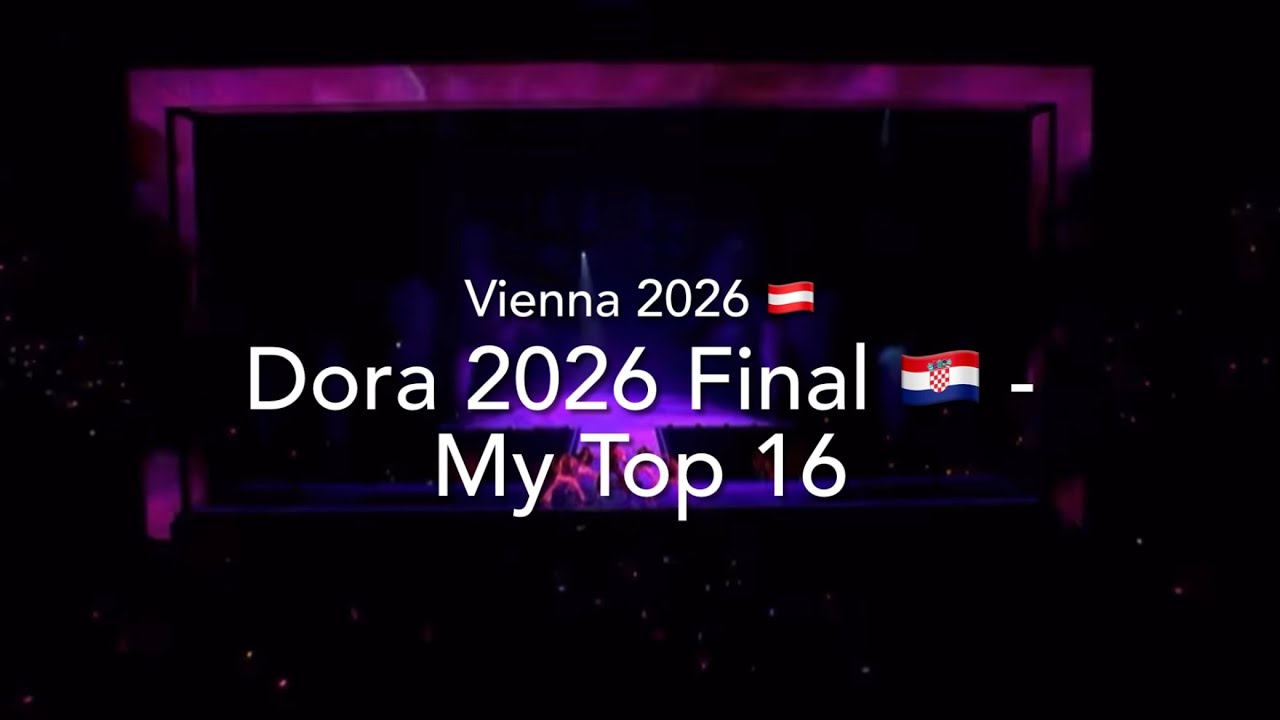 Dora 2026 Final (Croatia) 🇭🇷 - My Top 16