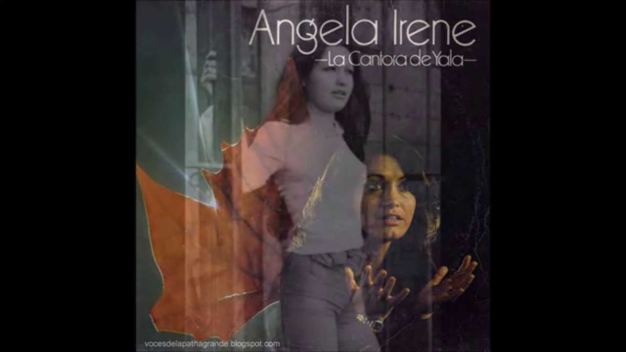 Angela Irene, La cantora de Yala