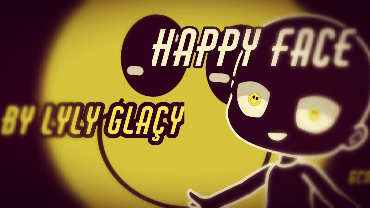 Happy face ( Jagwar Twin ) // GCMV // by lyly glaçy // + traduction français et sous titre anglais