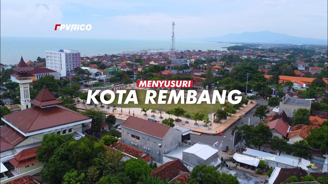 KOTA REMBANG | KONDISI TERKINI REMBANG BANGKIT | REMBANG KOTA GARAM VIDEO DRONE FOOTAGE