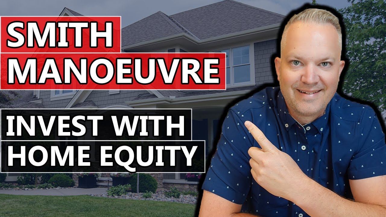 How To Invest Using Your Home Equity | Smith Manoeuvre Explained
