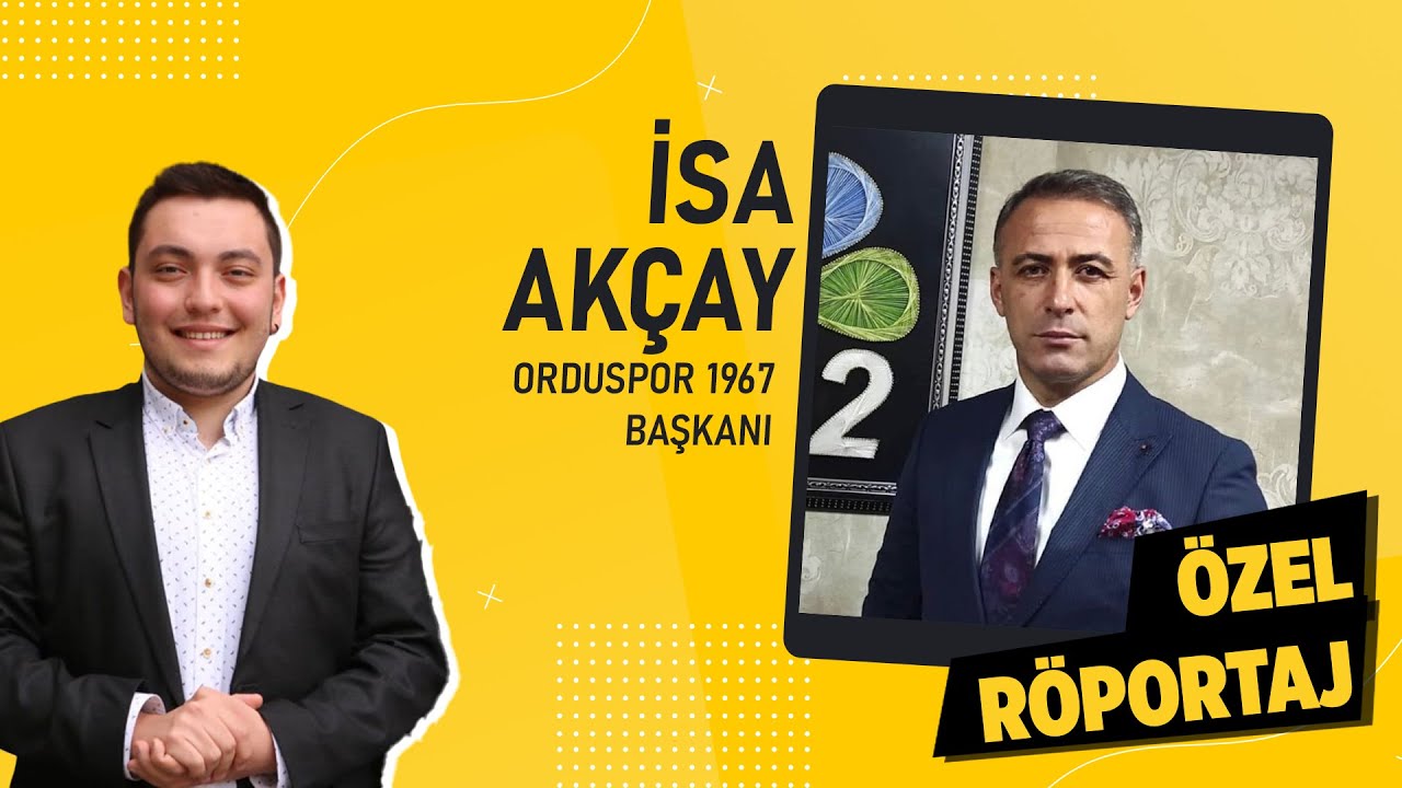 Orduspor 1967 Başkanı İsa Akçay Canlı Yayın Konuğumuz | ÖZEL RÖPORTAJ