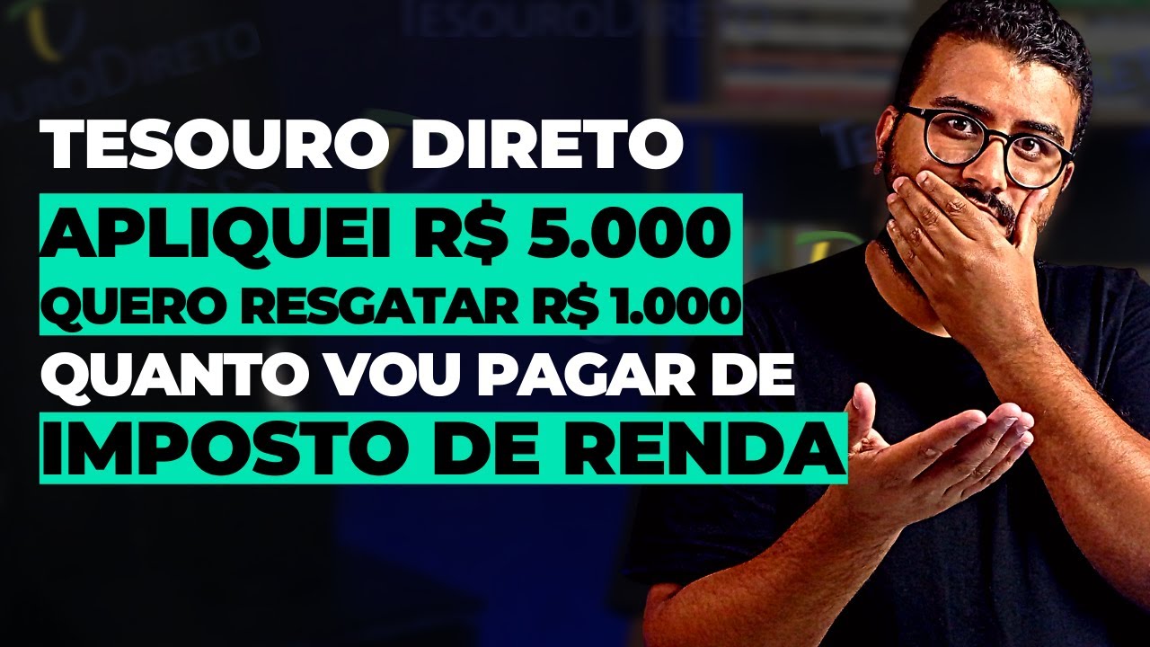 TESOURO DIRETO: Resgate antecipado tem imposto de renda?