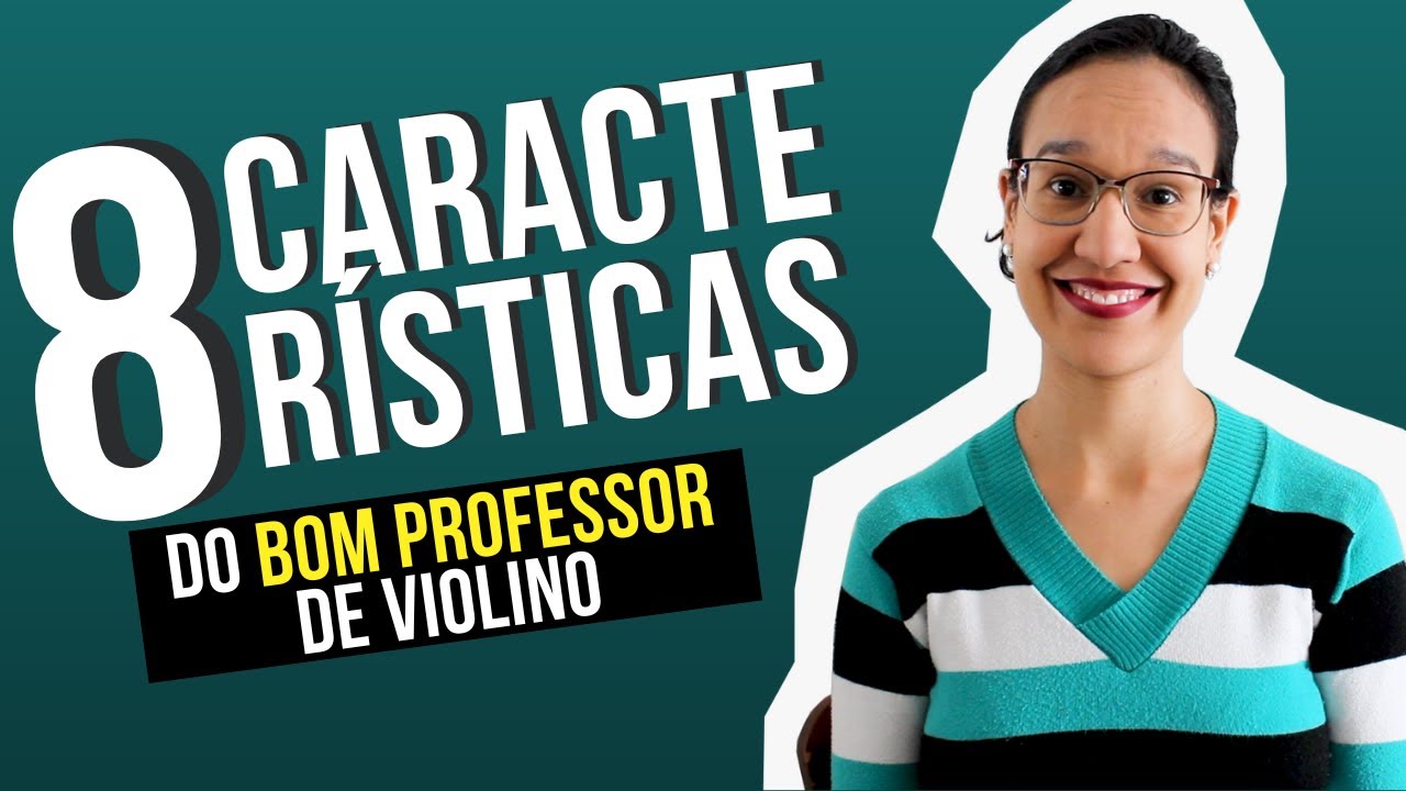 8 CARACTER&Iacute;STICAS DO BOM PROFESSOR DE VIOLINO