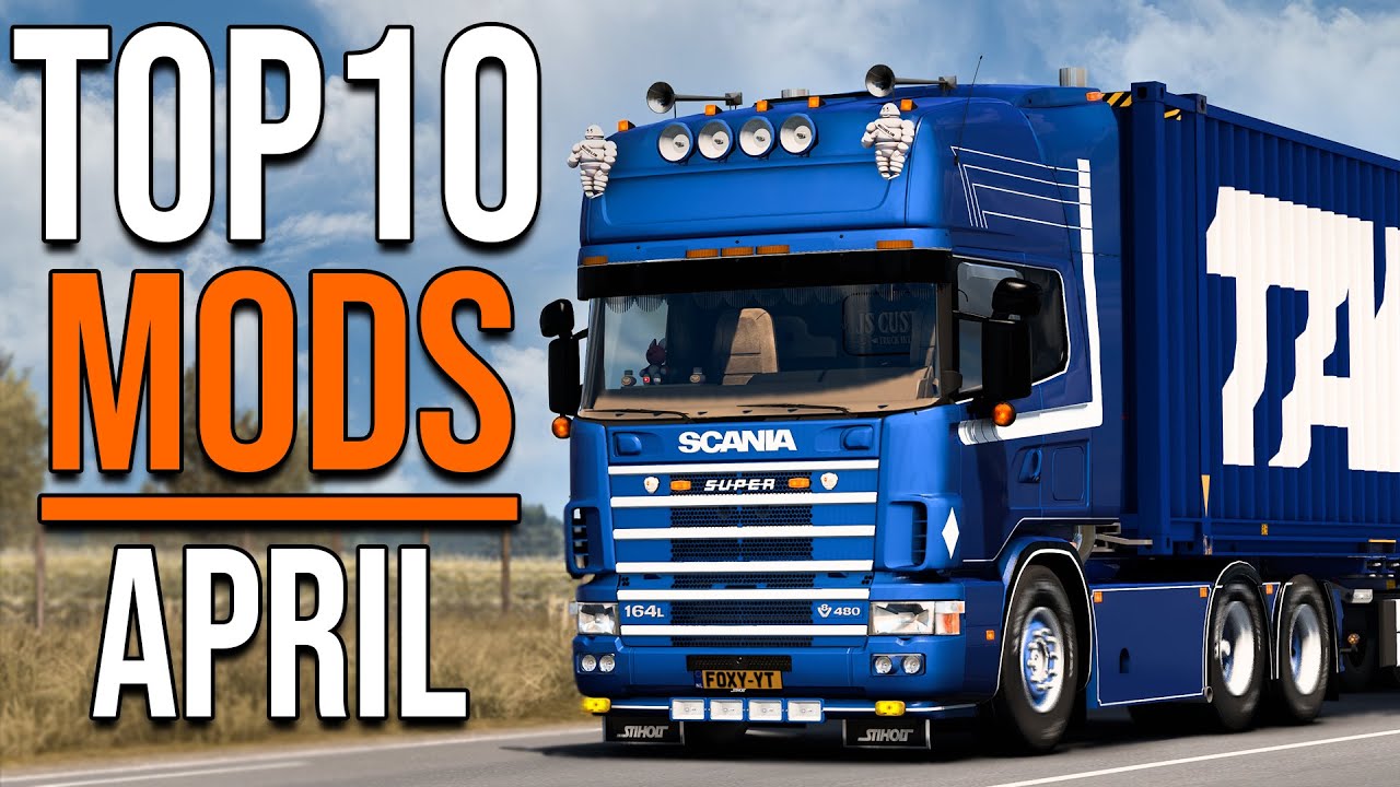 TOP 10 ETS2 MODS - APRIL 2022 | Euro Truck Simulator 2 Mods