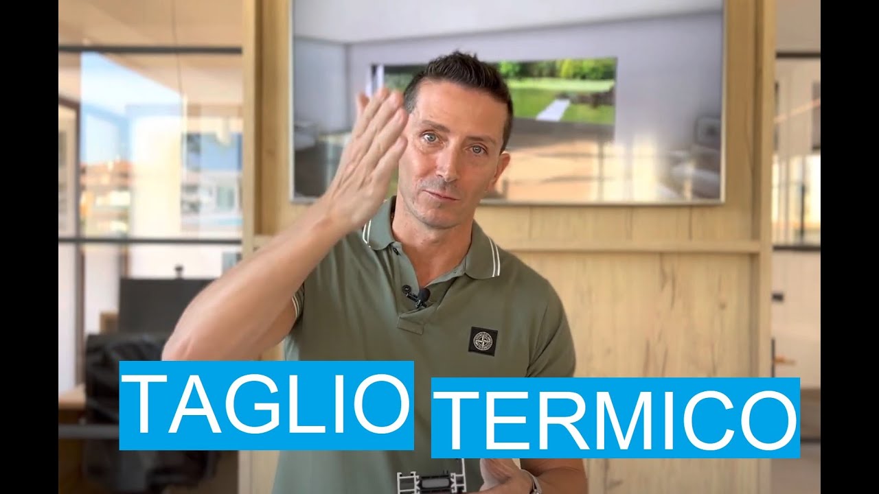 INFISSI A TAGLIO TERMICO caratteristiche e come sceglierli