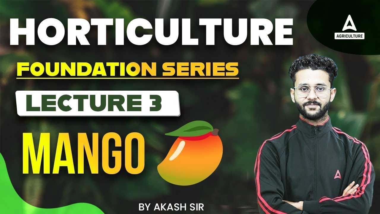 Mango | Horticulture By Akash Sir | Foundation Lecture #3 | Horticulture Officer Exam Preparation