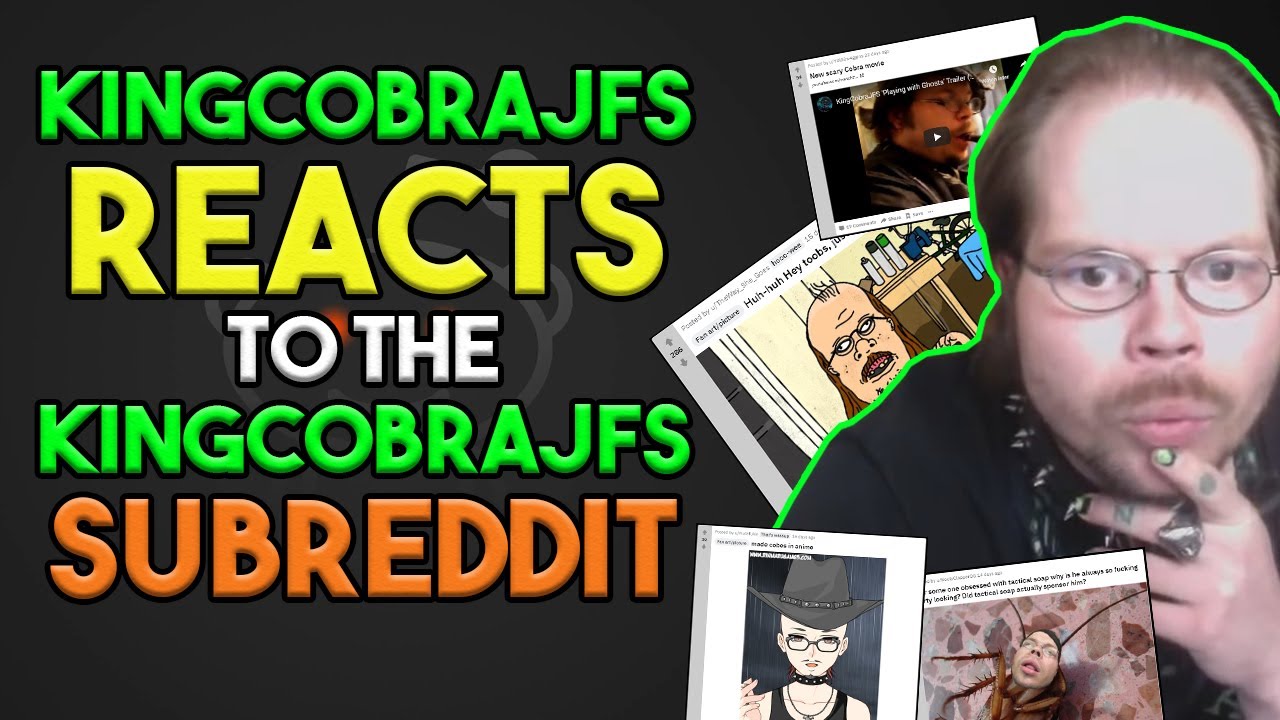 KingCobraJFS Reacts to the KingcobraJFS Subreddit