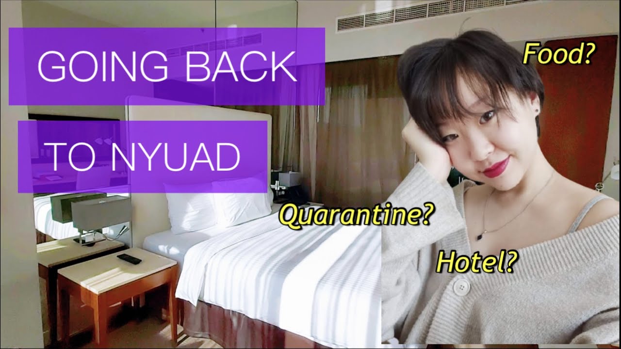(NYUAD) Going back to NYUAD campus (quarantine, school support, hotels, food delivery)