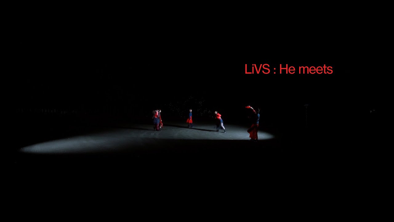 LiVS / He meets 【OFFiCiAL ViDEO】