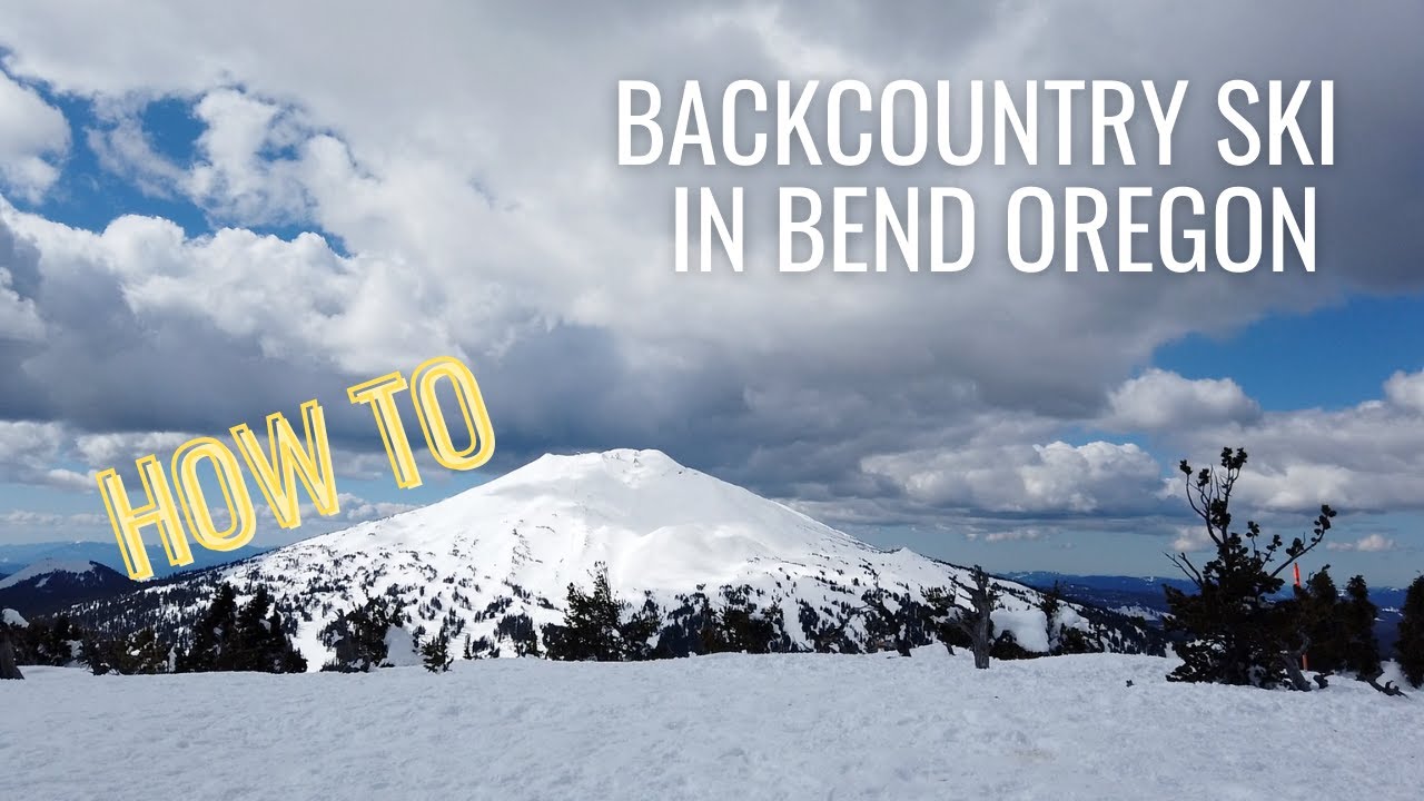 How to Backcountry Ski in Bend Oregon