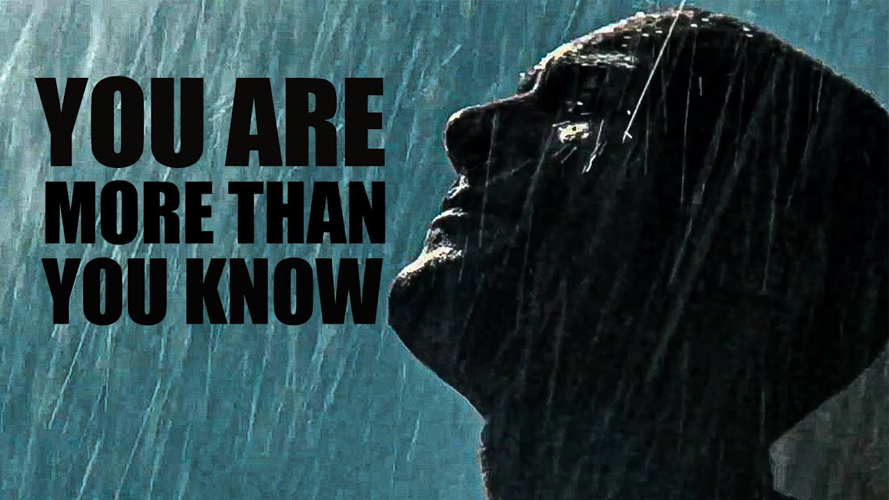 YOU ARE MORE THAN YOU KNOW - INSPIRATIONAL SPEECH
