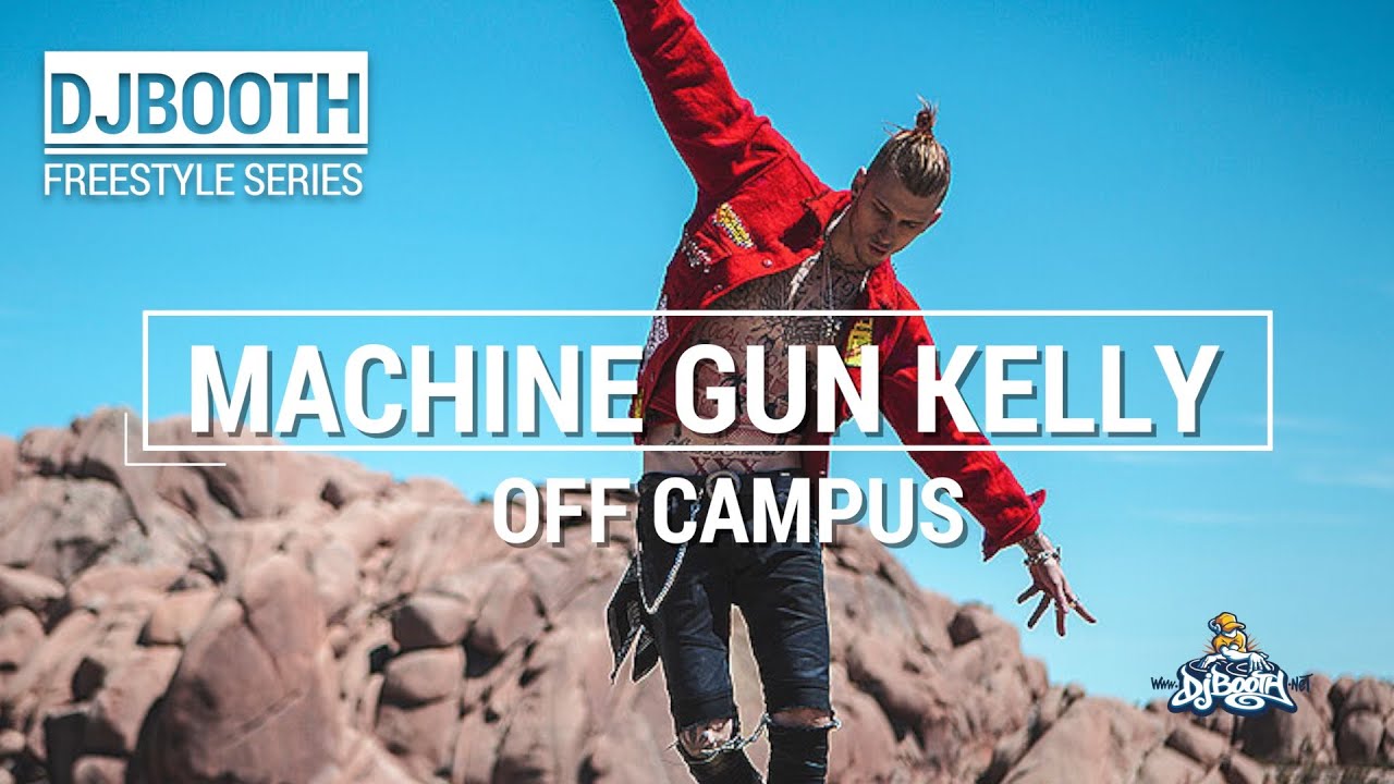 Machine Gun Kelly - Off Campus (Produced by Killah Kalam) | DJBooth Freestyle Series