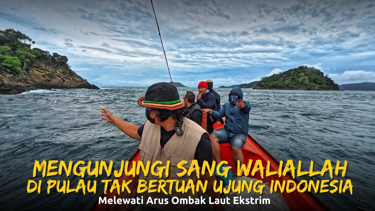 MENGUNJUNGI SANG WALIALLAH DI PULAU TAK BERTUAN DI UJUNG INDONESIA.