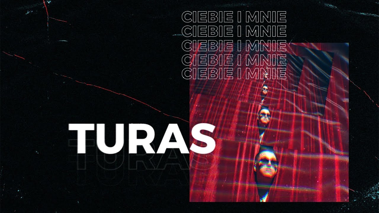 Turas - Ciebie i mnie (prod. Senkya)