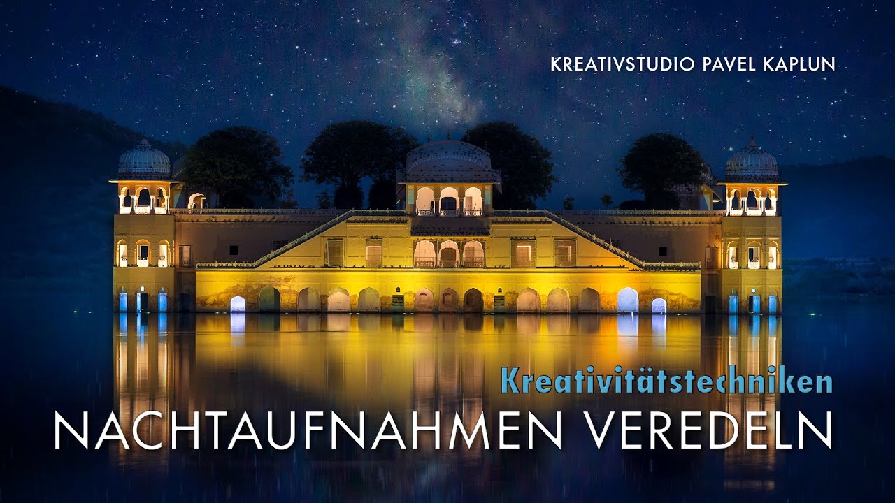 Kreativitätstechniken: Nachtaufnahmen veredeln