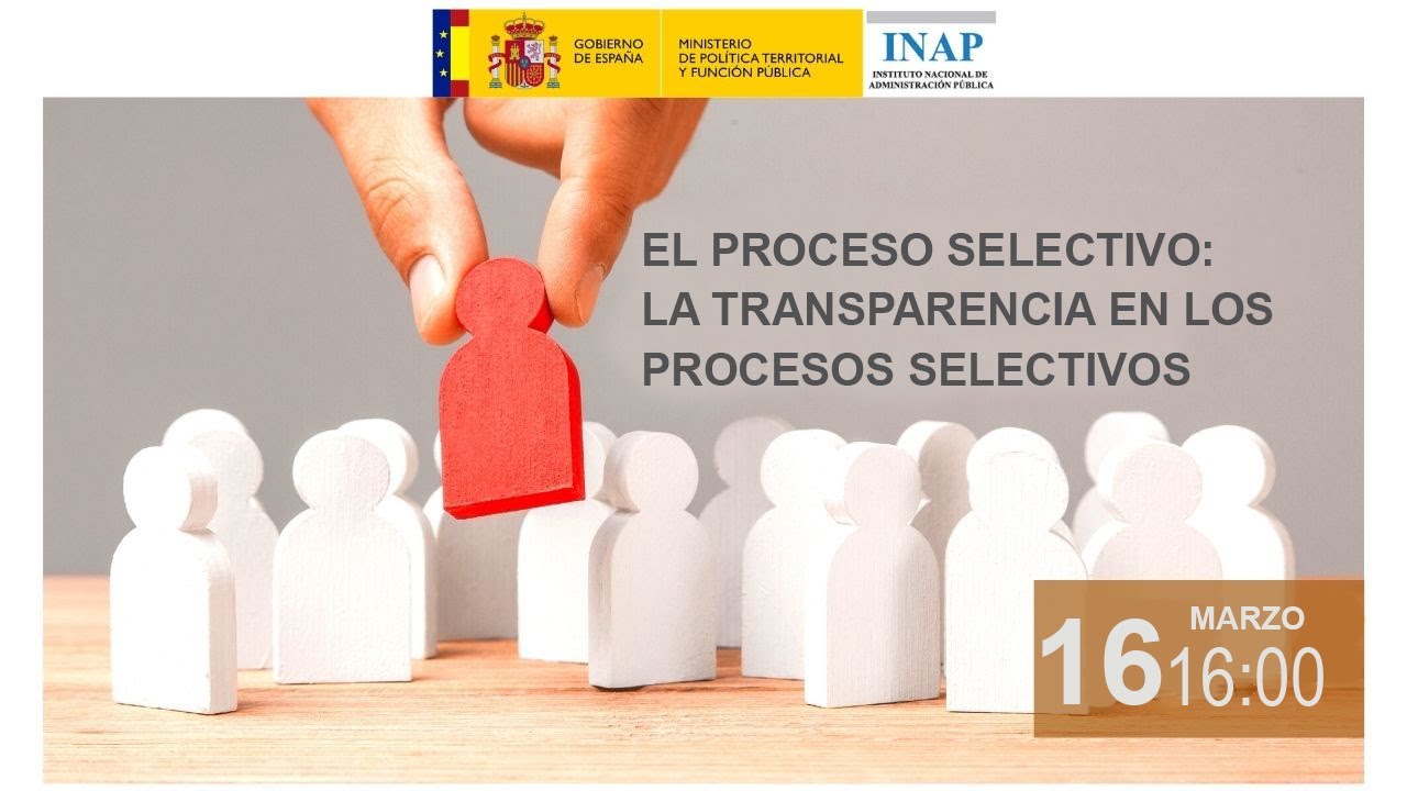 El proceso selectivo: Transparencia en los procesos selectivos