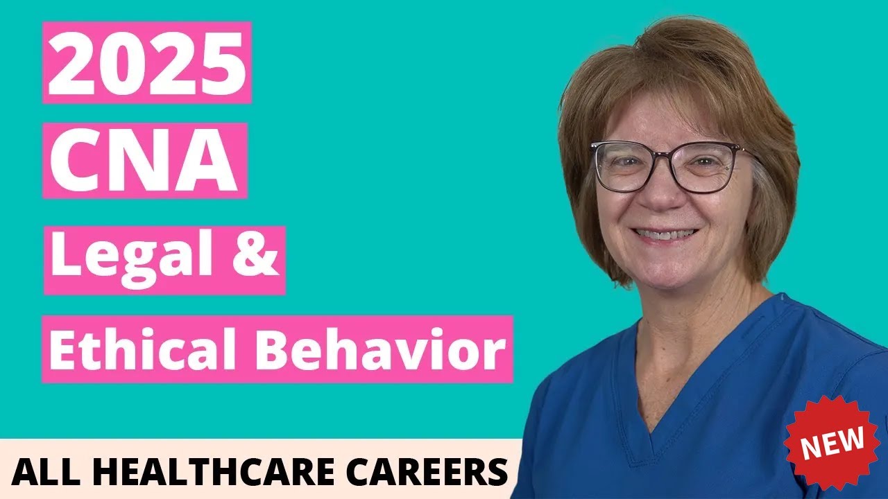CNA Practice Test for Legal and Ethical Behaviors 2025 (20 Questions with Explained Answers)