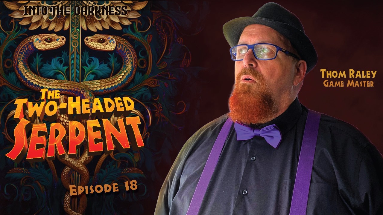 The Two Headed Serpent, version2, episode 18 - Pulp Cthulhu RPG