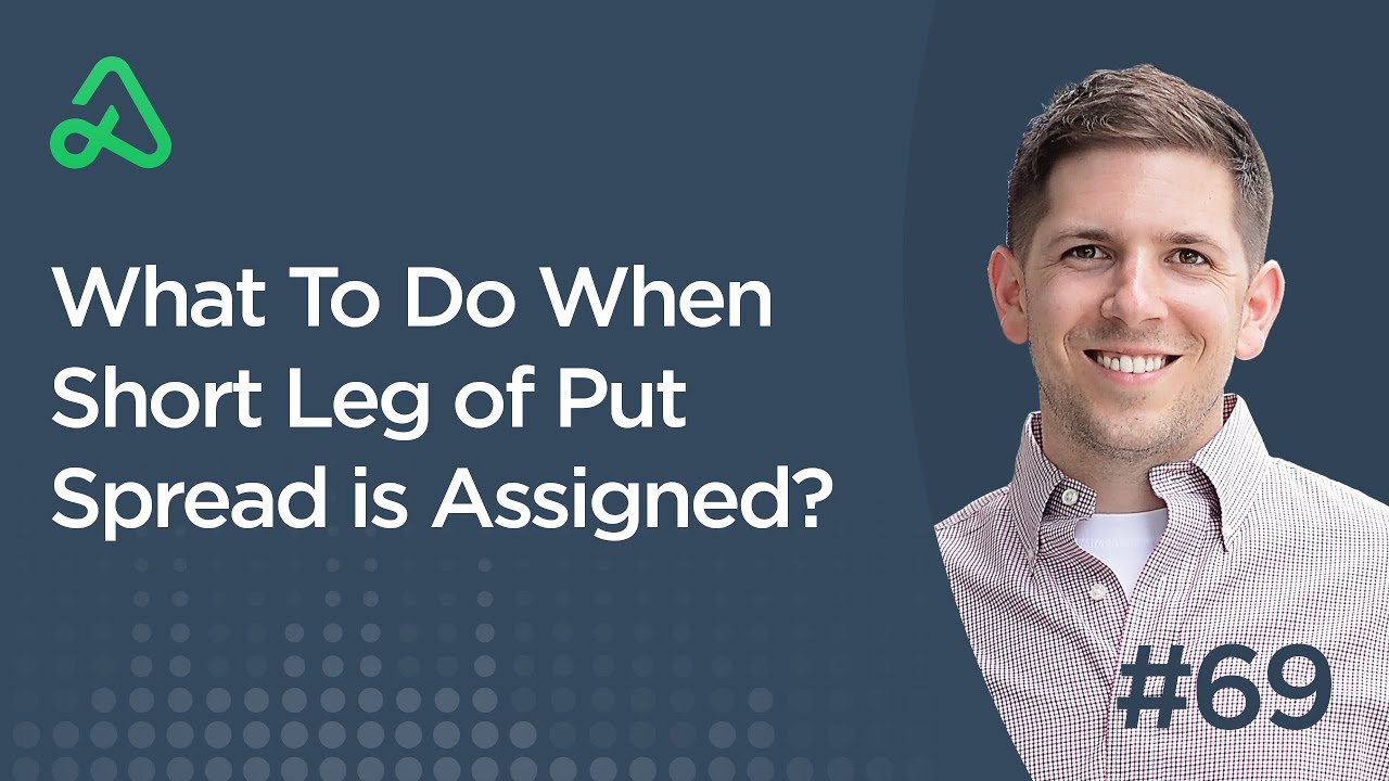 What To Do When Short Leg of Put Spread is Assigned? [Episode 69]