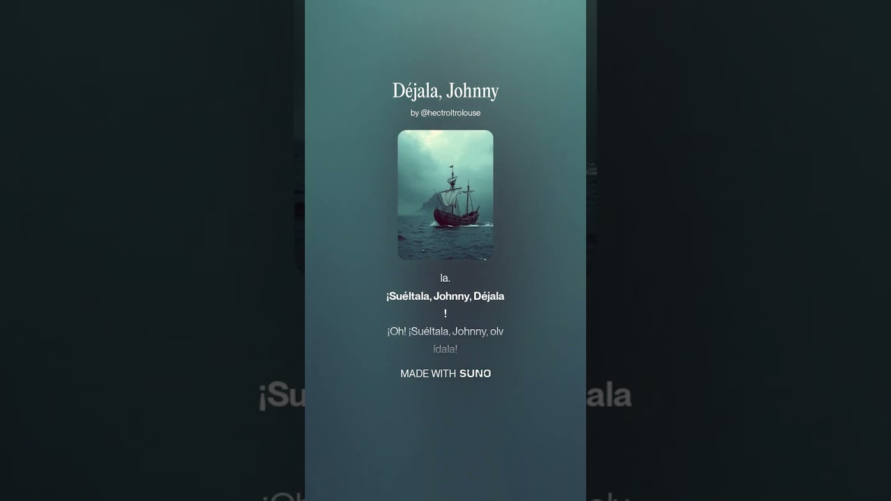 📻Radio🎶Trol🧌 - Déjala, Johnny [SUNO] [Saloma pirata] By Hectrol Trolouse