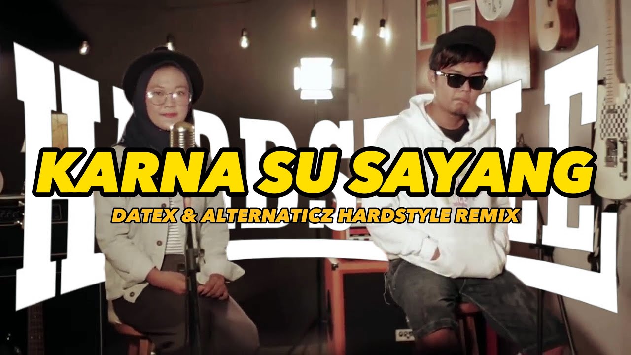 KARNA SU SAYANG - ABIL SKA 86 ft. NIKISUKA (DATEX & ALTERNATICZ HARDSTYLE REMIX)