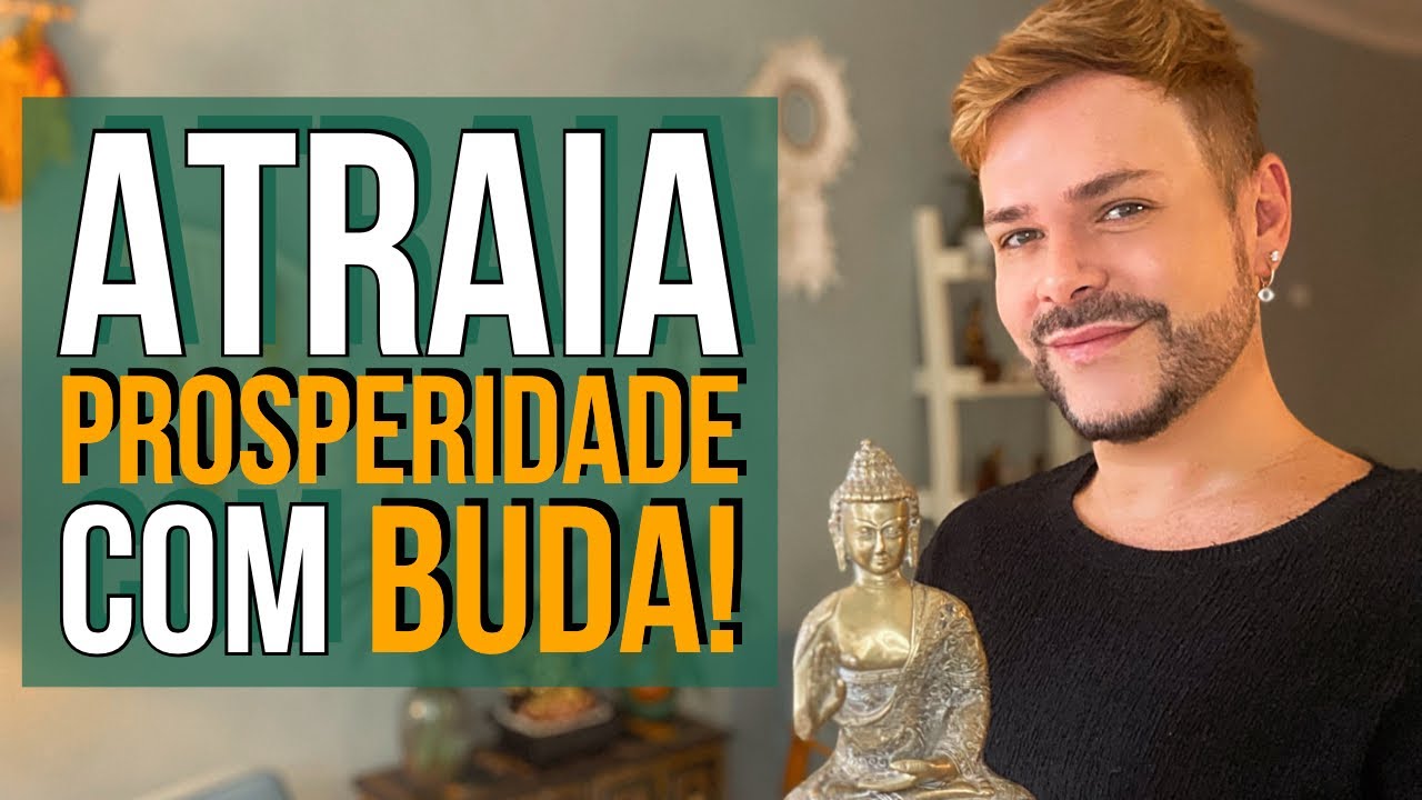 ATRAIA A BOA SORTE E A PROSPERIDADE COM BUDA EM CASA/ LUIZ NETTO