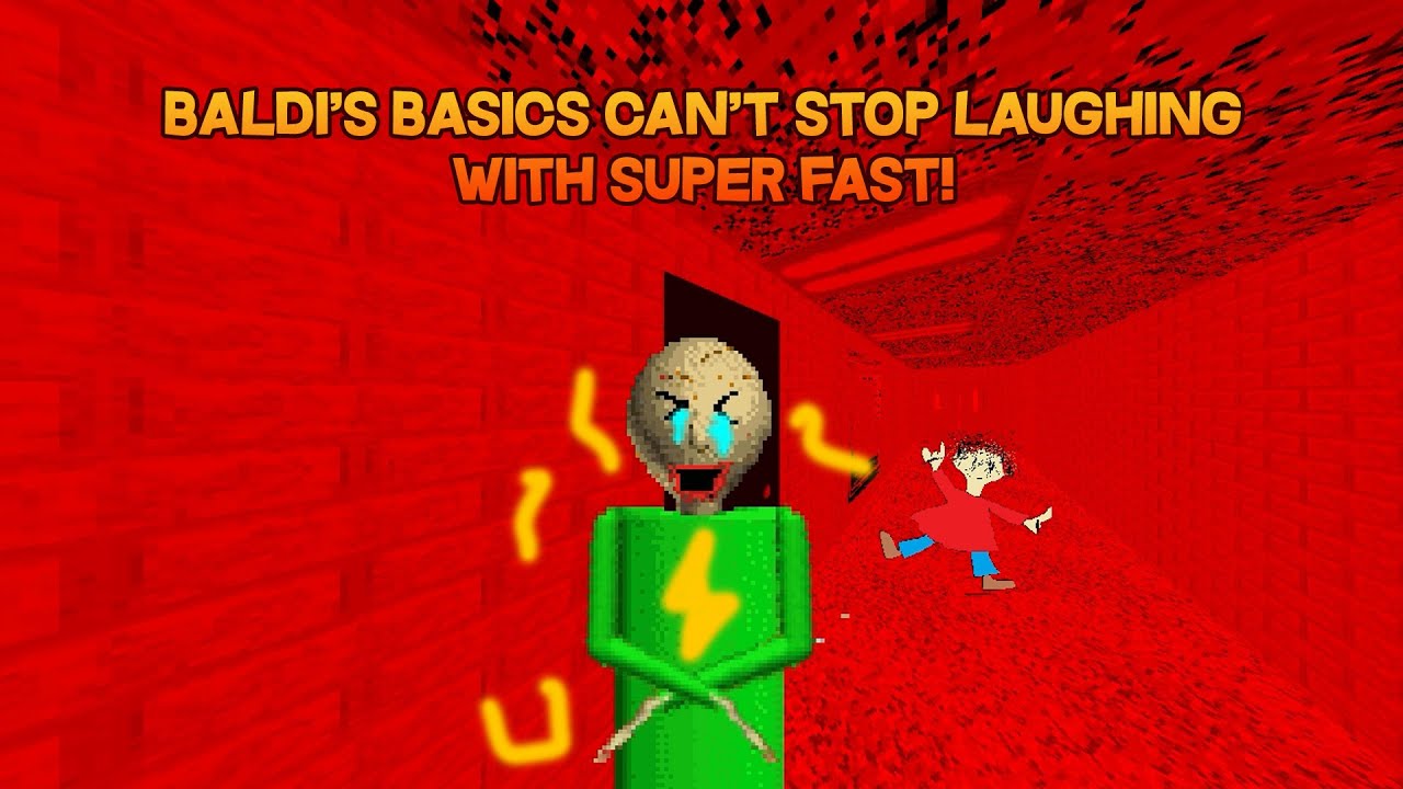 Baldi's Basics Can't Stop Laughing With Super Fast! [Baldi's Basics Mod]