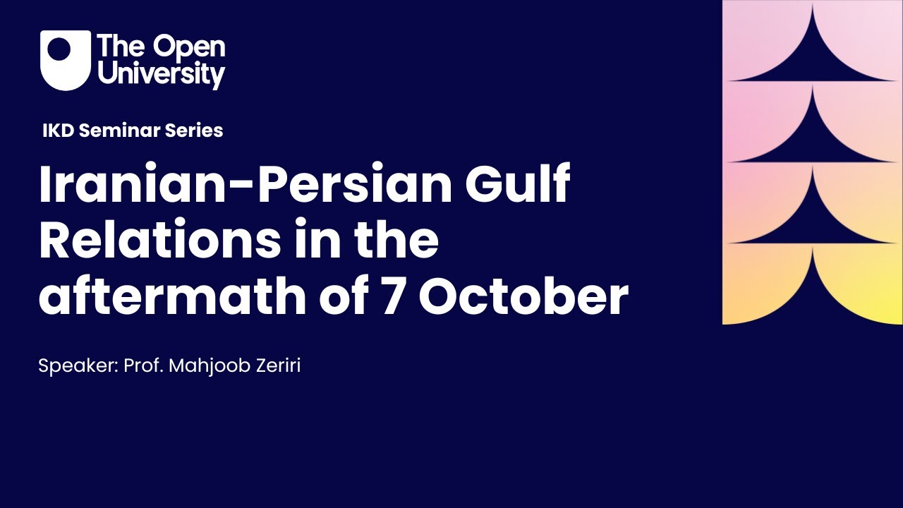 Iranian-Persian Gulf Relations in the aftermath of 7 October (An IKD Seminar, Prof. Mahjoob Zweiri)