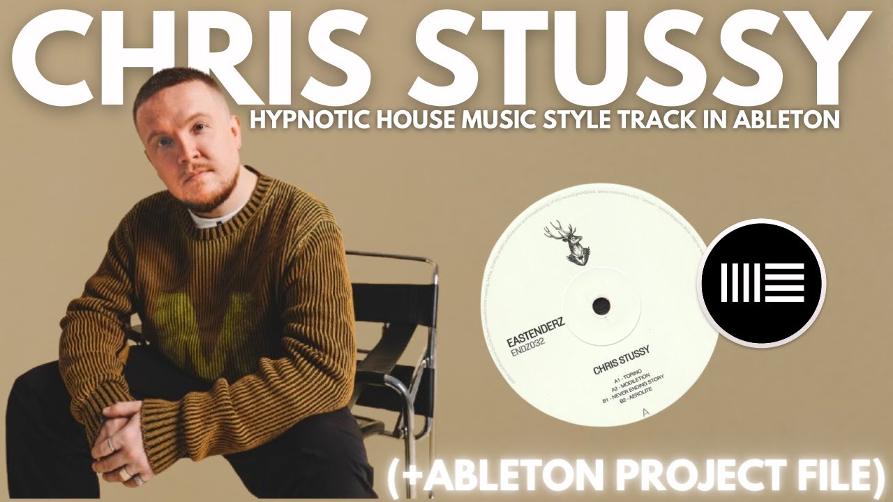 Chris Stussy Hypnotic House Music Style Track In Ableton (+ Project File).