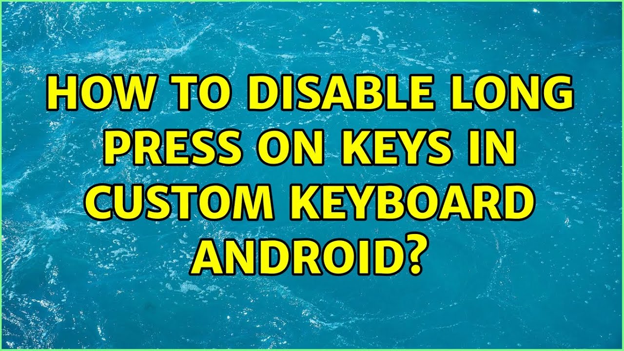 How to disable long press on keys in custom keyboard android?