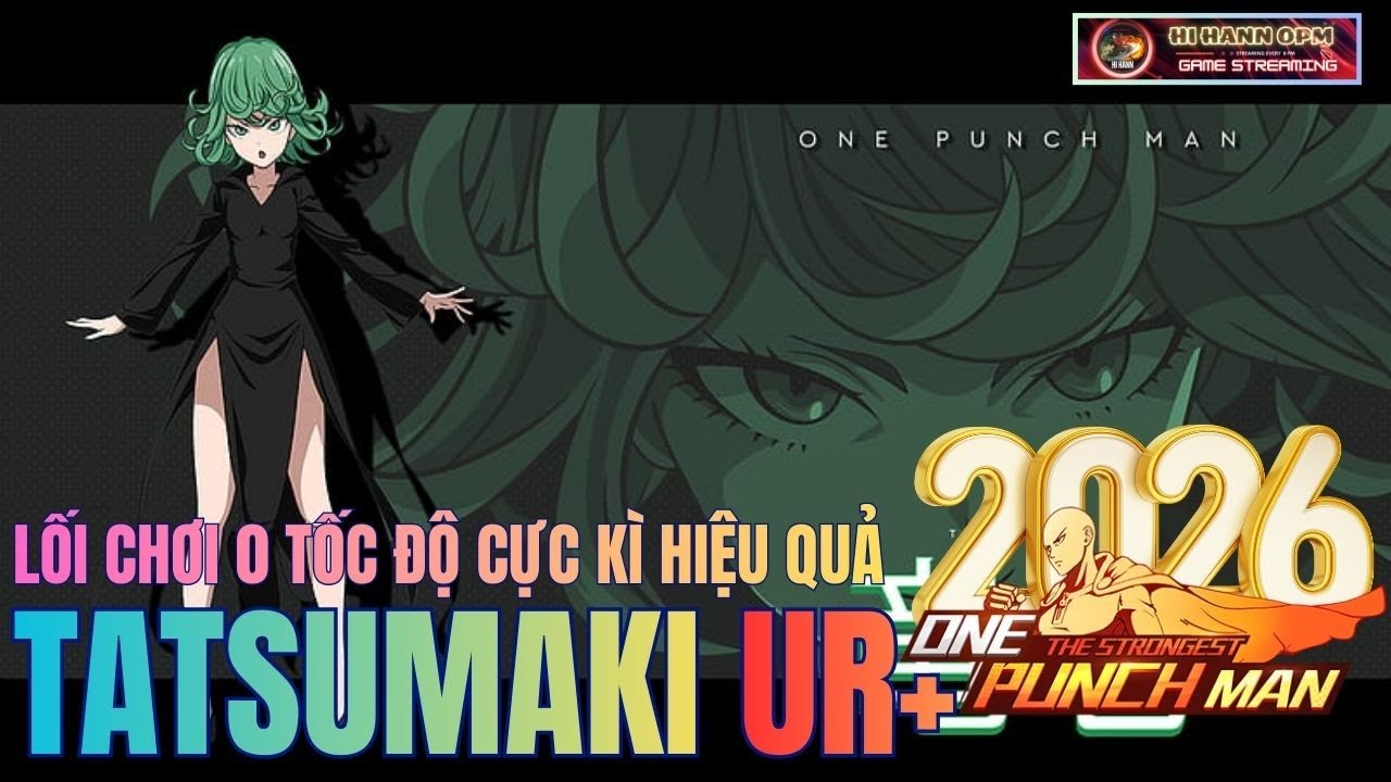 Tatsumaki UR+ PVP Lối Chơi 0 Tốc Hiệu Quả Của Người EM Hikari - Game One Punch Man: The Strongest