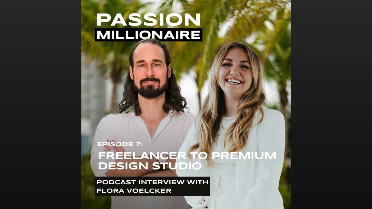 Flora Voelcker: From Freelancer to Design Studio for Premium Brands with High-Ticket Offers.