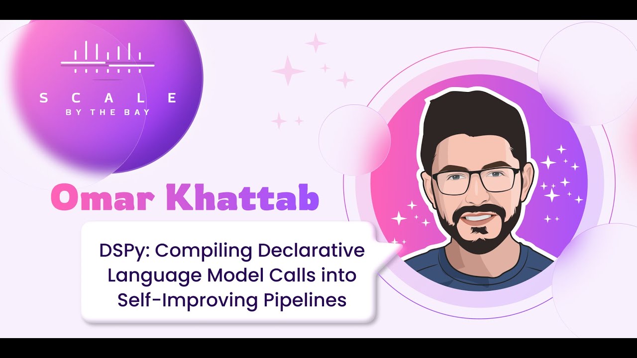 Omar Khattab, DSPy: Compiling Declarative Language Model Calls into Self-Improving Pipelines