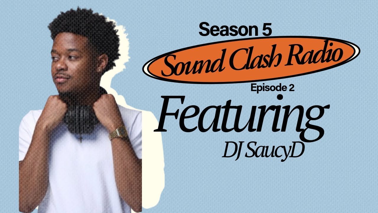Sound Clash Radio S5 Ep2 | DJ Saucy D on Dallas DJ Life, Industry Hustle & Making the Crowd Move