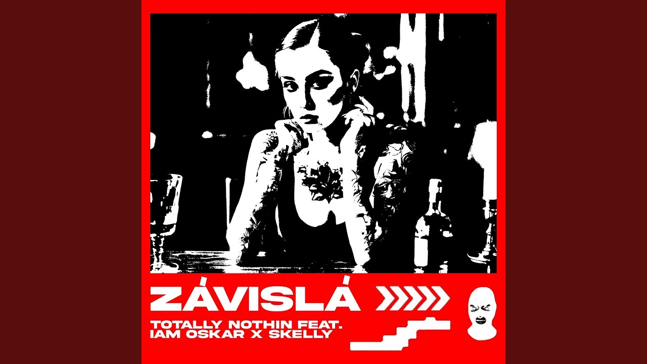 Závislá (feat. IAM OSKAR, Skelly)
