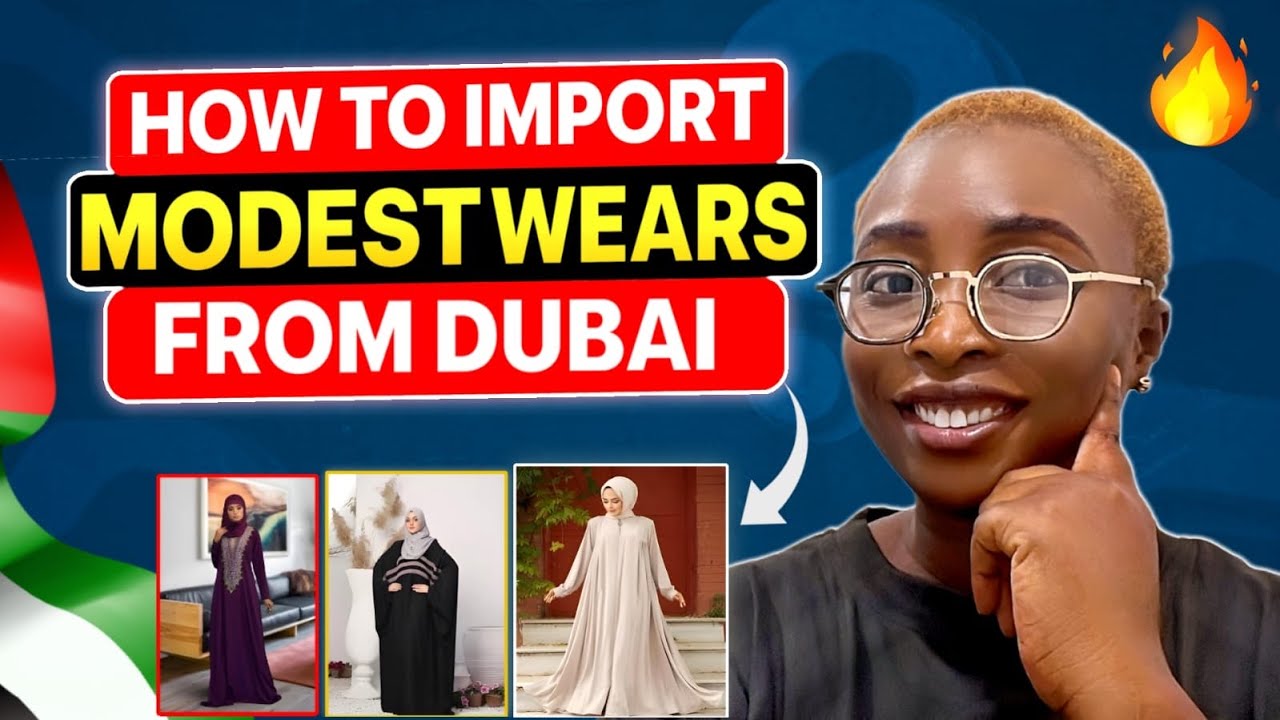 How to Import Abayas from Dubai in 2025