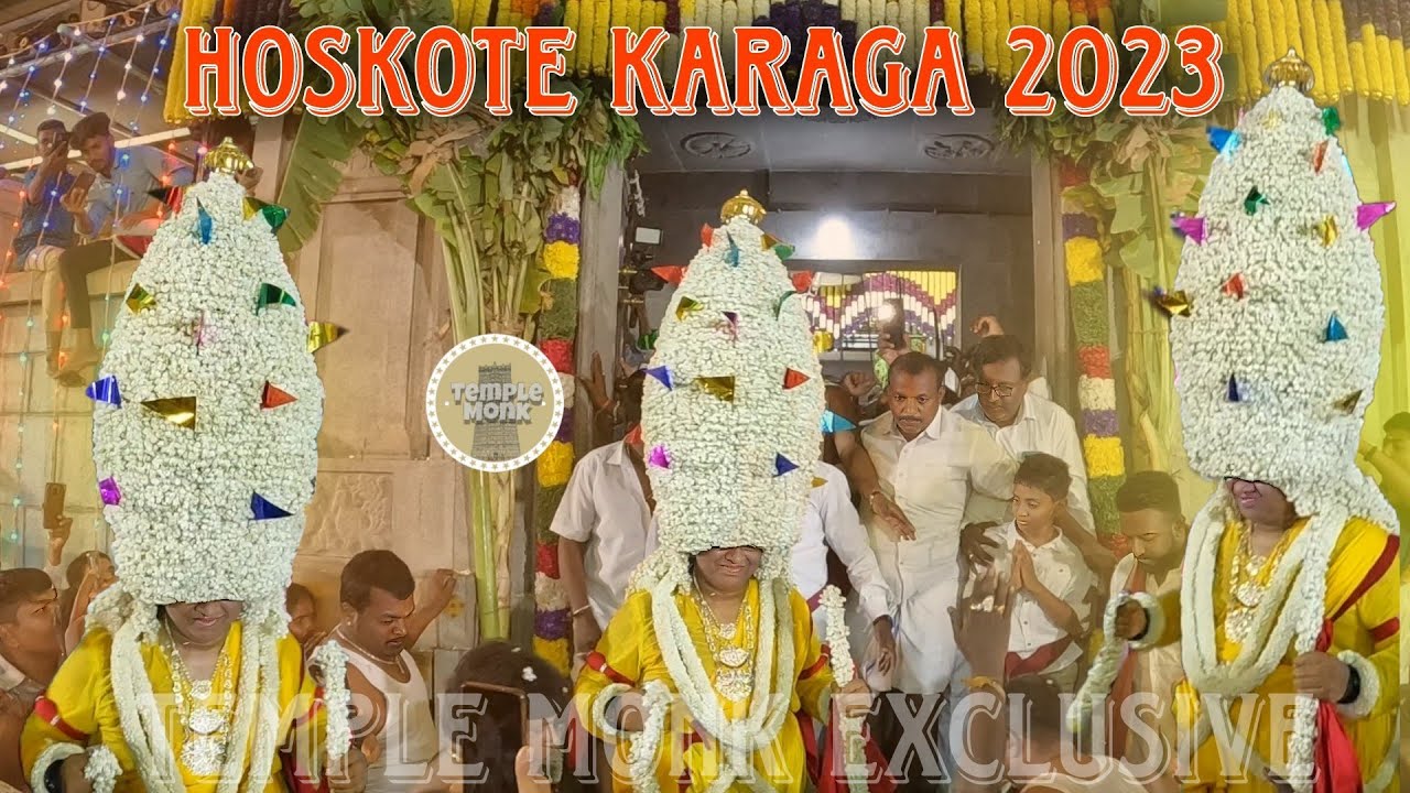 HOSKOTE KARAGA 2023 | SRI DHARMARAYA SWAMY TEMPLE HOSKOTE | HOSKOTE KARAGA MAHOTSAVA | #templemonk