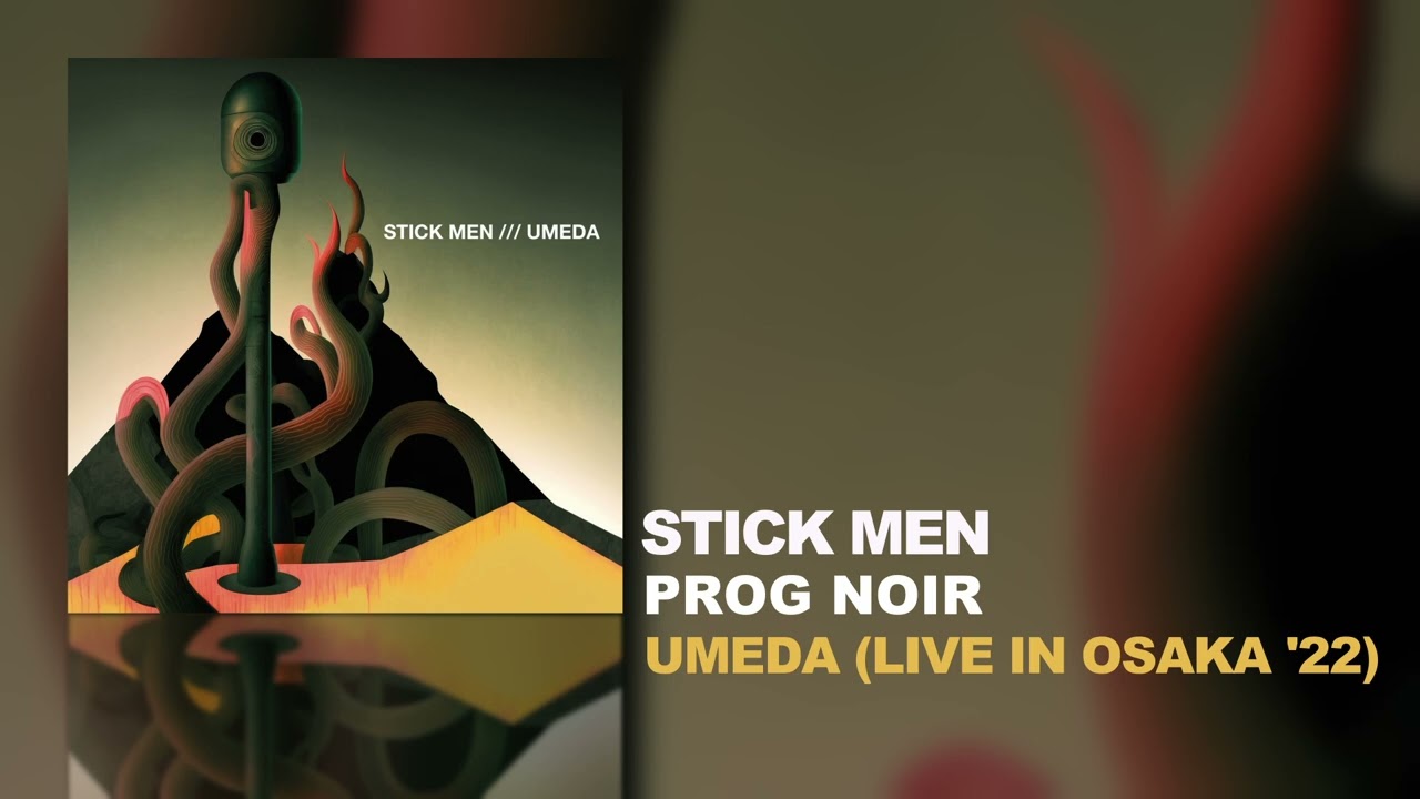 Stick Men - Prog Noir (UMEDA, Live In Osaka 2022)