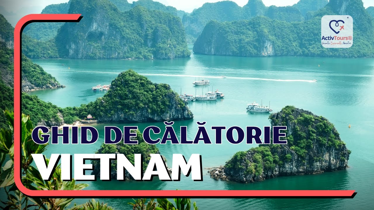Ghid de călătorie pentru o vacanță &icirc;n Vietnam | ActivTours