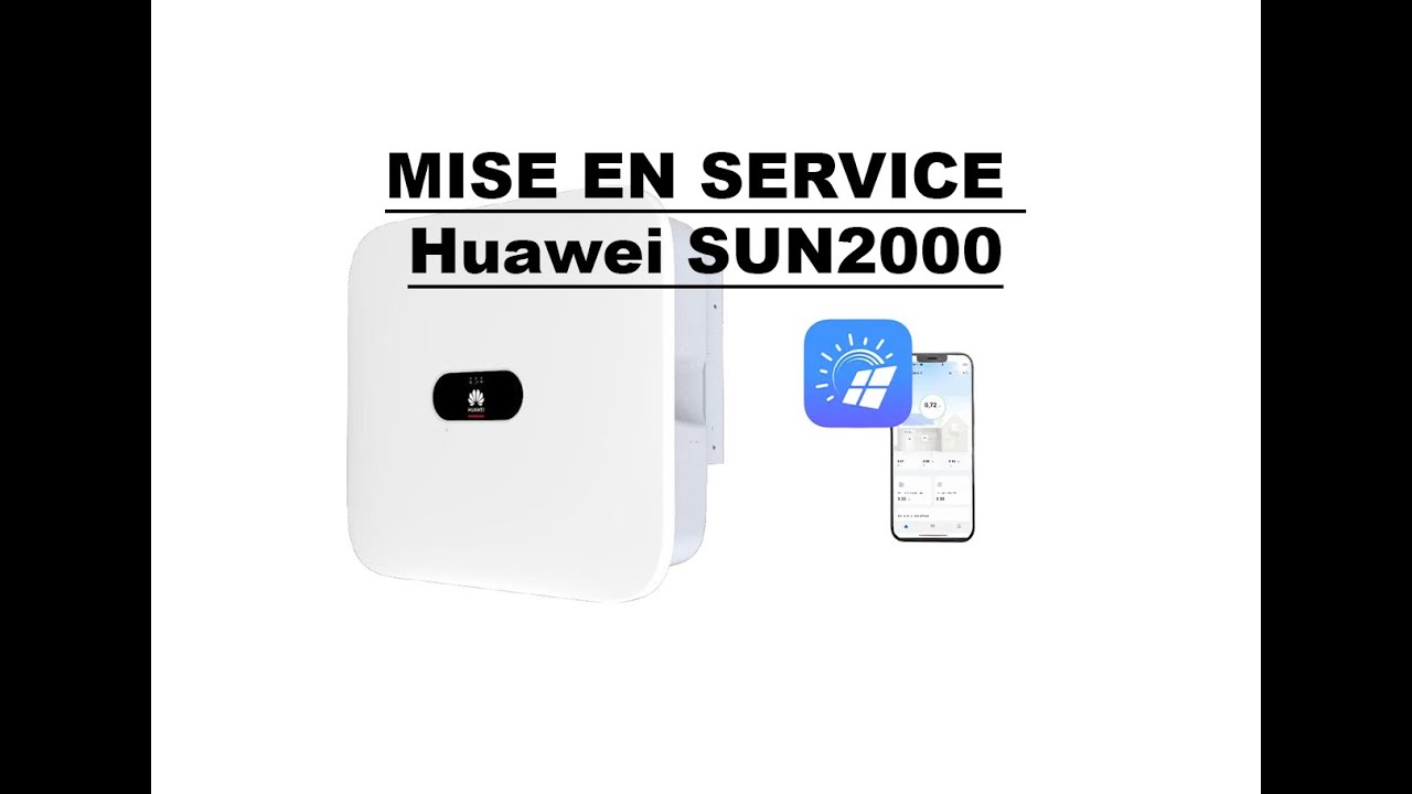 Mise en service onduleur Huawei sun2000