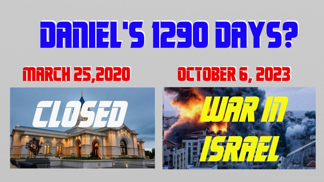 War in Israel / 2020 LDS Temple Closure / Daniel's 1290 days