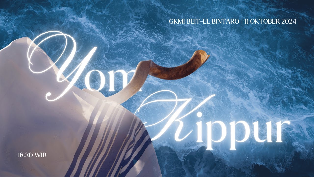 Yom Kippur (Pendamaian) | GKMI Beit-El Bintaro, 11 Oktober 2024