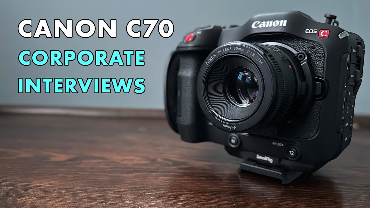 Corporate Interviews with the Canon C70: Filming Tips and Techniques