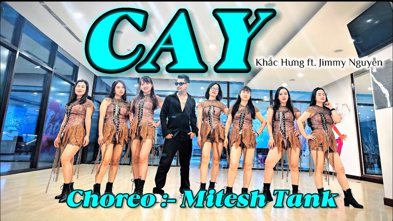 Cay | khac Hung ft. jimmy Nguyễn | choroe by Mitesh Tank
