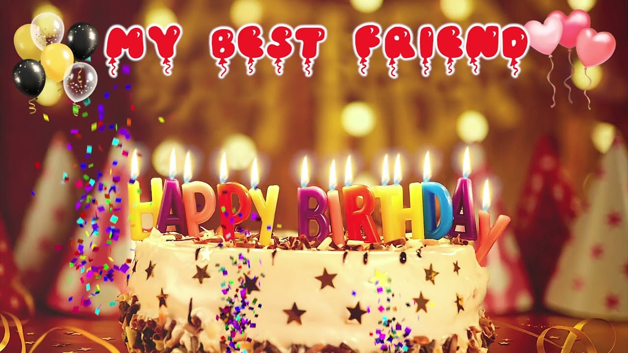 MY BEST FRIEND Happy Birthday Song &ndash; Happy Birthday to You